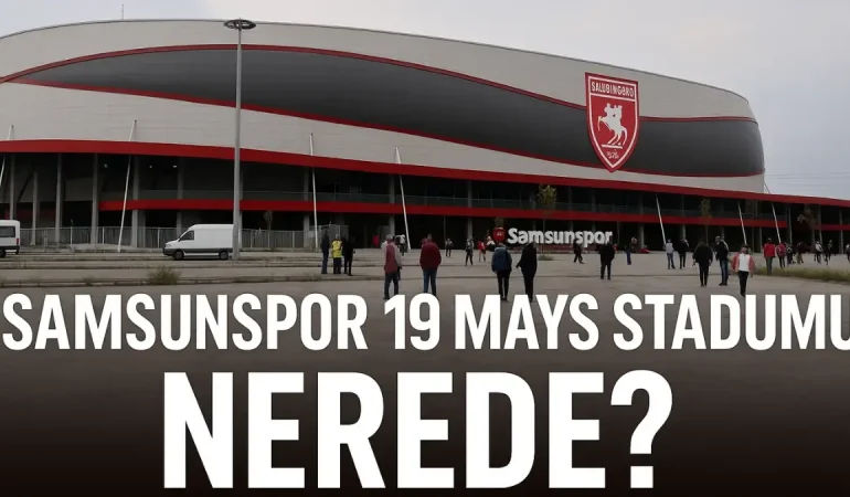 Samsunspor 19 Mayıs Stadyumu Nerede