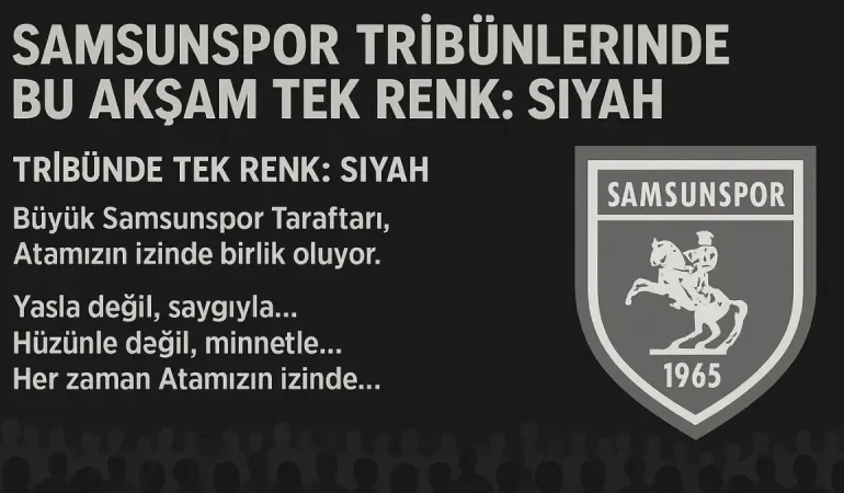 Samsunspor Tribünlerinde Bu Akşam Tek Renk: Siyah