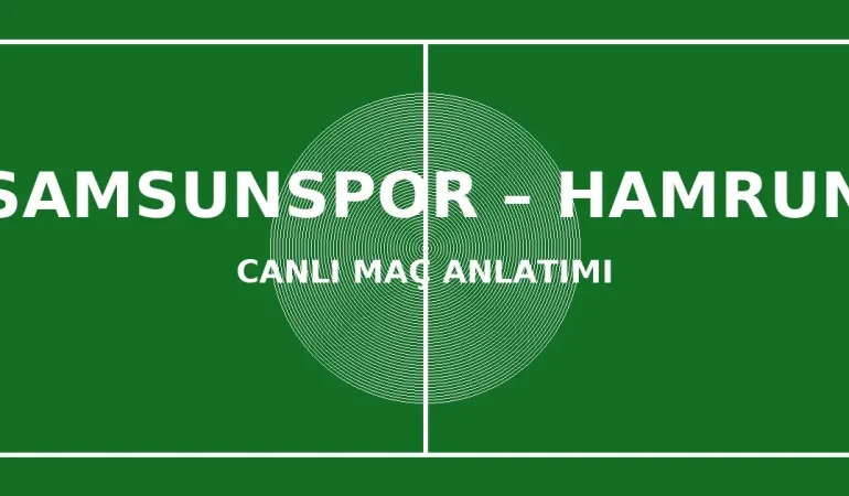 Samsunspor Hamrun Spartans CANLI anlatım