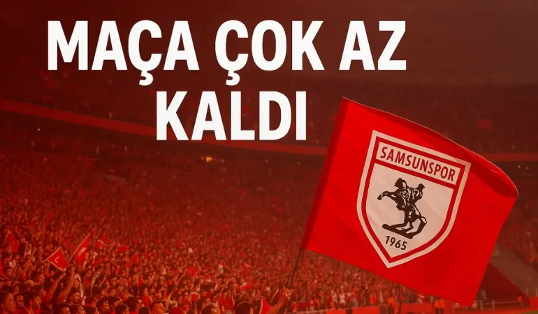 Samsunspor – Hamrun Spartans Maçına Çok Az Kaldı