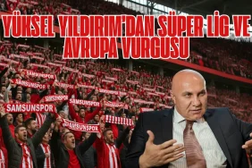 Yüksel Yıldırım’dan Süper Lig ve Avrupa Vurgusu
